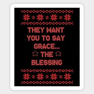 They want you to say grace - Christmas Vacation Sticker